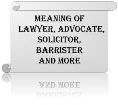 Articles : लॉयर, एडवोकेट, बैरिस्टर, इत्यादि में क्या अंतर है ?